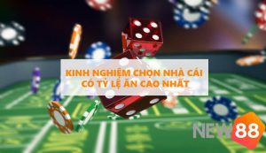 Kinh nghiệm lựa chọn Nhà cái có tỷ lệ ăn cao nhất