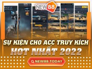 Sự Kiện Cho Acc Truy Kích New88 HOT Nhất 2022
